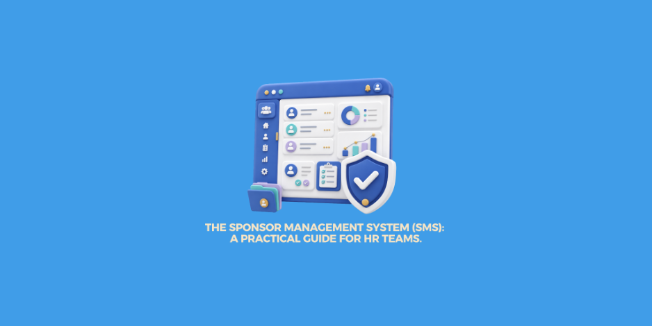 The Sponsor Management System (SMS): A Practical Guide for HR Teams