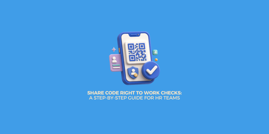 Share Code Right to Work Checks: A Step-by-Step Guide for HR Teams