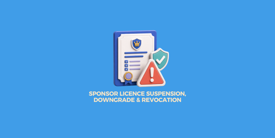 Sponsor Licence Suspension, Downgrade and Revocation: What Happens When Compliance Fails