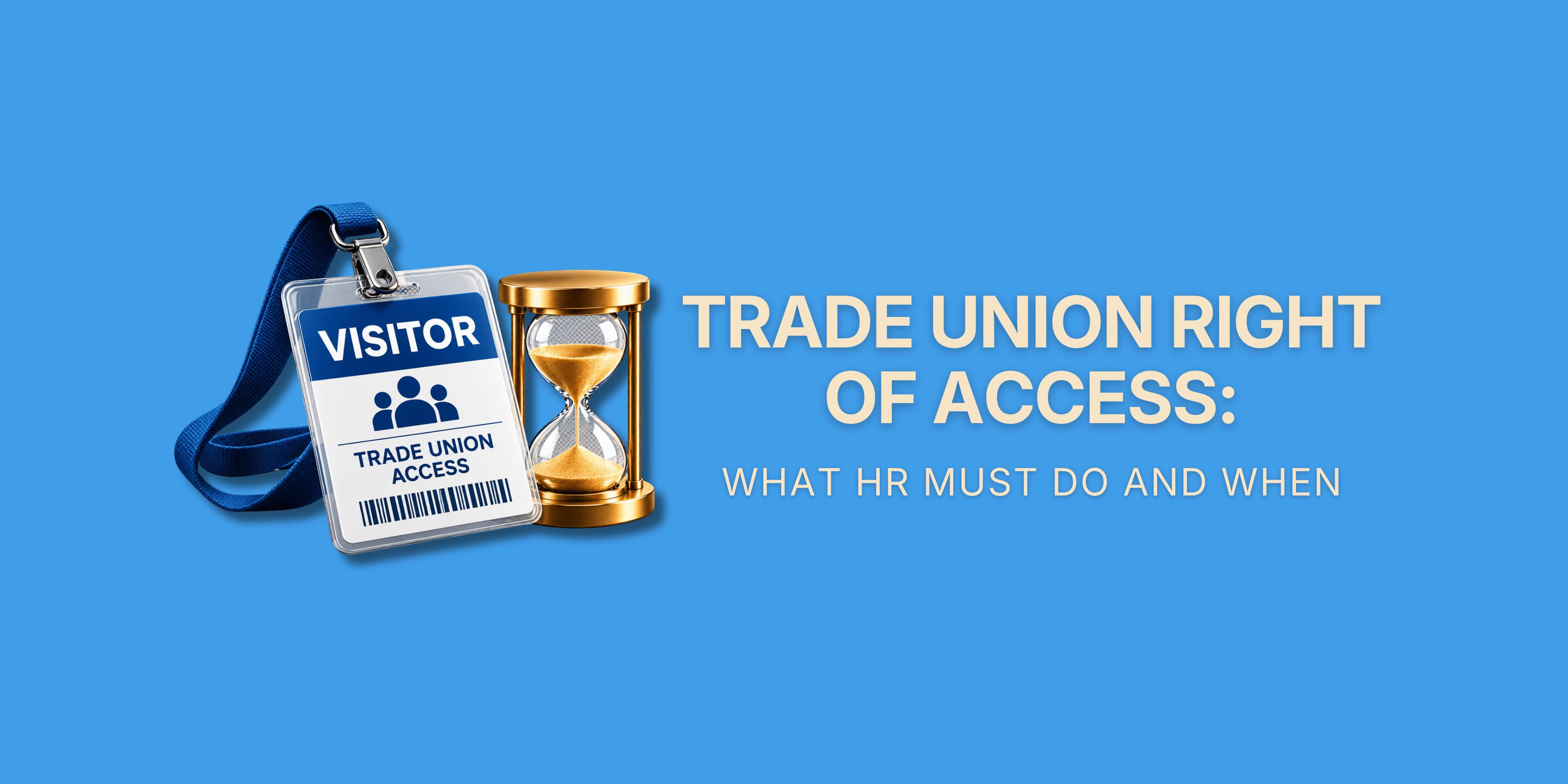 Trade Union Right of Access: What HR Must Do and When – 3D icon of a visitor pass on a lanyard beside an hourglass